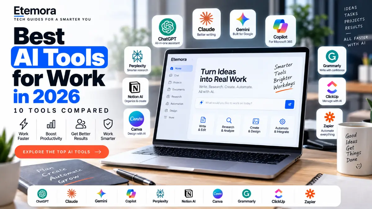 Best AI tools for work in 2026 compared: ChatGPT, Claude, Gemini, Copilot, Perplexity, Notion AI, Canva, Grammarly, ClickUp and Zapier